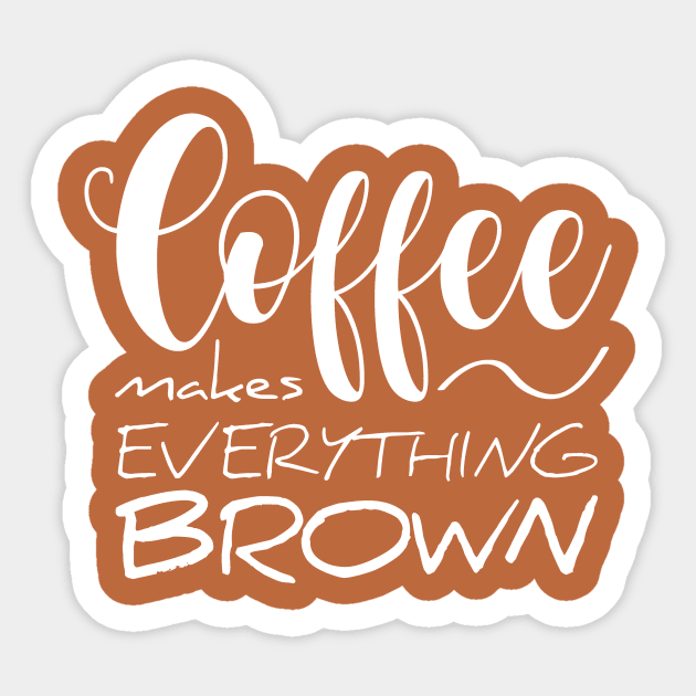 Coffee makes everything brown Sticker by Studio Phillips